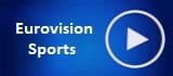 Watch Live on Eurovision Sports