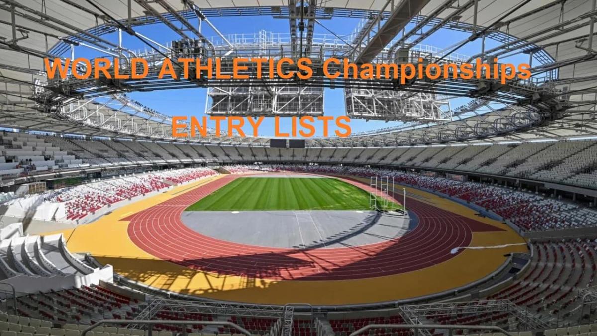 Entry Lists for the World Athletics Championships Budapest 2023